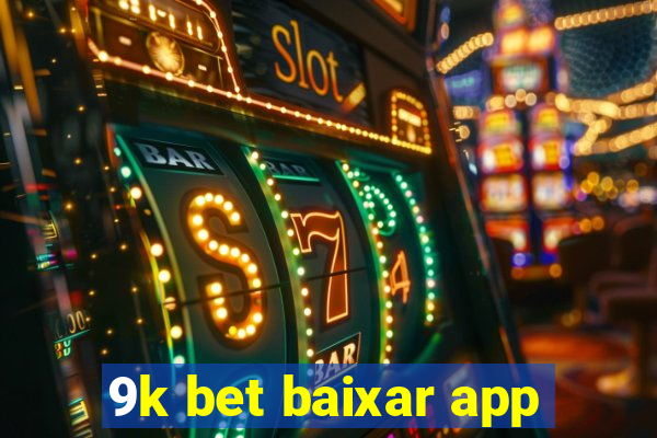 9k bet baixar app